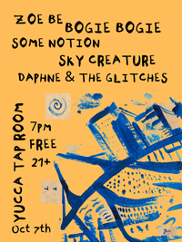 Yucca Taproom with Some Notion, Bogie Bogie, Sky Creature, and Daphne and the Glitches