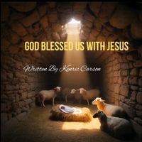 God bless us with Jesus by Written by Kenric Carson