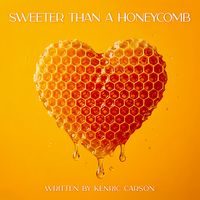 Sweeter than a Honeycomb by Written by Kenric Carson