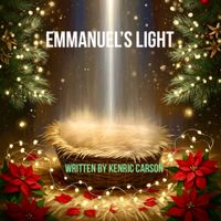 Emmanuels Light by Written by Kenric Carson