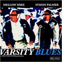 Varsity Blues by Mellow Mike & Symon Palmer