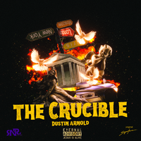 The Crucible  by Dustin Arnold 