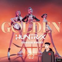 Golden (Lucio Edit) by Huntr/x