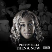 Then and Now by Pretty Bulli