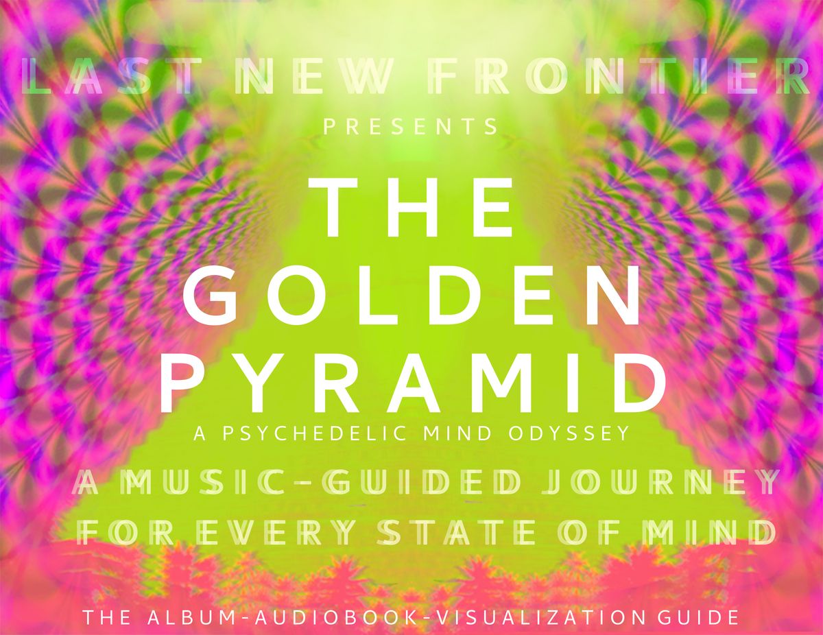 THE GOLDEN PYRAMID - A Psychedelic Mind Odyssey