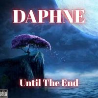 Until The End (Official Single) by Daphne