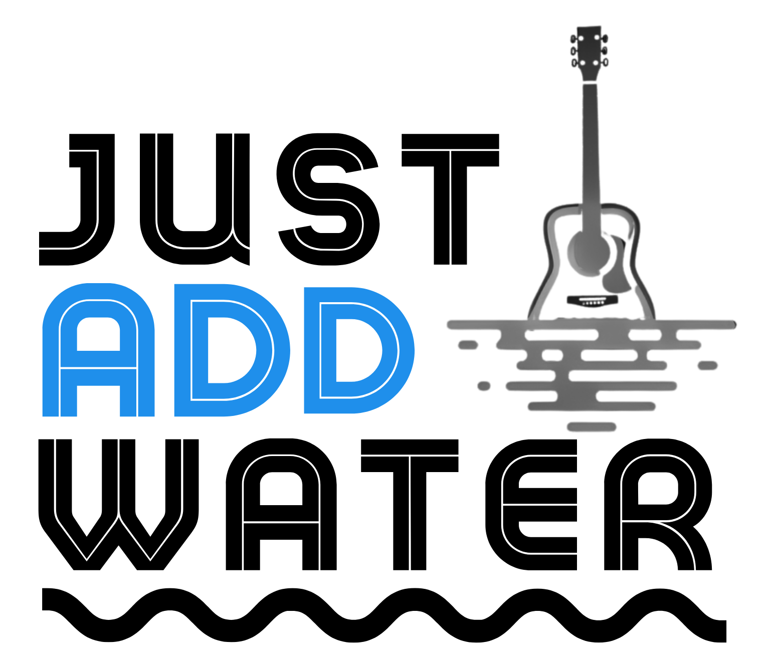 Just Add Water