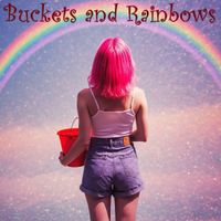 Buckets and Rainbows by doo
