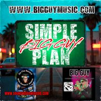 SIMPLE PLAN by BIG GUY