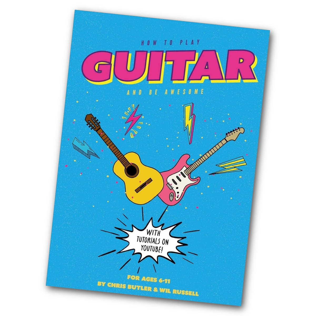 How To Play Guitar And Be Awesome
