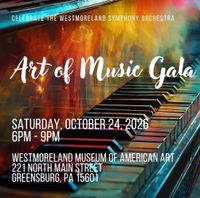 Art of Music Gala: Westmoreland Symphony (Greensburg, PA)