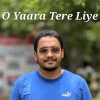 O Yaara Tere Liye by M Jubaer Alif