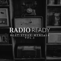 Radio Ready (Boat-Strah-Mentals) Vol. 3 by Boat Man
