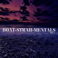 Boat-Strah-Mentals Vol. 1 by Boat Man