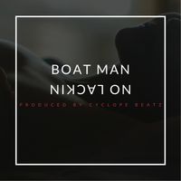 No Lackin by Boat Man