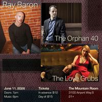Ray Baron, The Love Grubs, The Orphan 40 at the Mountain Room (Old Rainier)