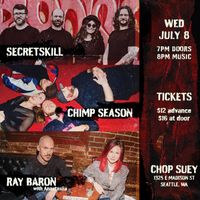Ray Baron, Secretskill and Chimp Season at Chop Suey
