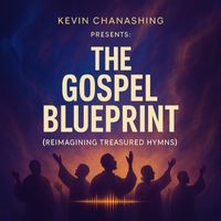 The Gospel Blueprint by Kevin Chan-A-Shing