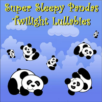 Twilight Lullabies by Super Sleepy Pandas