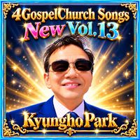 4GospelChurch Songs New Vol.13 by Kyungho Park