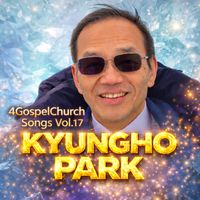 4GospelChurch Songs Vol.17 by Kyungho Park