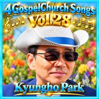 4GospelChurch Songs Vol. 28 by Kyungho Park
