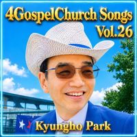 4GospelChurch Songs Vol.26 by Kyungho Park