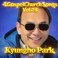 4GospelChurch Songs Vol.18 by Kyungho Park