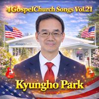 4GospelChurch Songs Vol.21 by Kyungho Park
