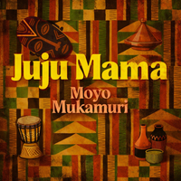 Juju Mama by Moyo Mukamuri