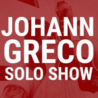 Johann Greco Solo Show with Infinite Favors, and Bursters