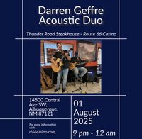 Darren Geffre Duo - Route 66 Casino - Thunder Road Steahouse