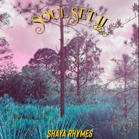 Soul Set II by Shaya Rhymes