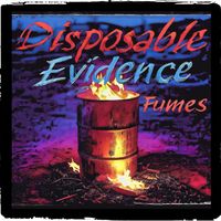 Fumes by Disposable Evidence
