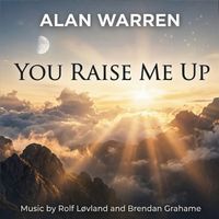 You Raise Me Up by Alan Warren