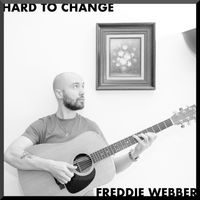 Hard To Change by Freddie Webber