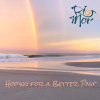 Hoping for a Better Past by Rio Mar