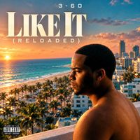 Like It (Reloaded) by 3-60