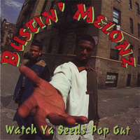 WATCH YA SEED POP OUT by BUSTIN MELONZ