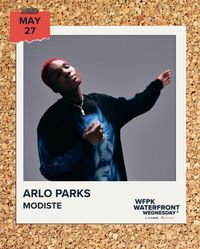 WFPK WATERFRONT WEDNESDAY- ARLO PARKS + MODISTE