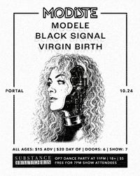 MODISTE + MODELE + BLACK SIGNAL + VIRGIN BIRTH @ PORTAL w/SUBSTANCE SUBCULTURE DANCE AFTERPARTY