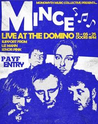 Mince Live at the Domino