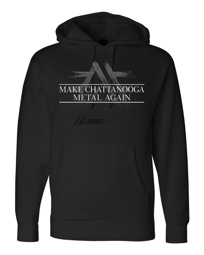 Make Chattanooga Metal Again Hoodie
