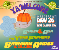 Ya'Welcome - Thanksgiving Eve with Brennan Andes & Friendz, and more!