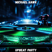 Upbeat Party (Instrumental House Techno) by Michael Hawk