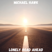 Lonely Road Ahead (Instrumental Pop) by Michael Hawk