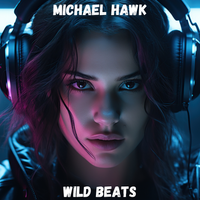 Wild Beats (Instrumental Techno) by Michael Hawk