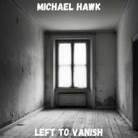 Left To Vanish (Easy Listening) by Michael Hawk