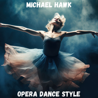 Opera Dance Style (Instrumental Dance Music) by Michael Hawk