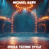 Opera Techno Style (Instrumental Techno) by Michael Hawk